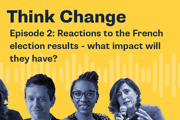Think Change episode 2: reactions to the French election results – what impact will they have?